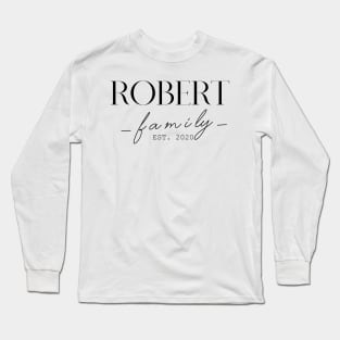 Robert Family EST. 2020, Surname, Robert Long Sleeve T-Shirt